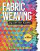Go to record Fabric weaving : play with color & pattern : 12 projects, ...