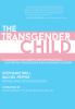Go to record The transgender child : a handbook for parents and profess...
