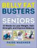 Go to record Belly fat busters for seniors : 12 weeks to lose weight, g...
