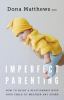 Go to record Imperfect parenting : how to build a relationship with you...