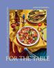 Go to record For the table : easy, adaptable, crowd-pleasing recipes