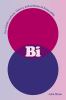 Go to record Bi : the hidden culture, history and science of bisexuality