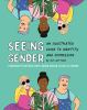 Go to record Seeing gender : an illustrated guide to identity and expre...