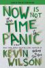 Go to record Now is not the time to panic : a novel
