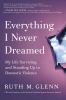 Go to record Everything I never dreamed : my life surviving and standin...