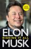 Go to record Elon musk : risking it all