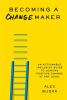 Go to record Becoming a changemaker : an actionable, inclusive guide to...