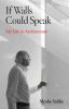 Go to record If walls could speak : my life in architecture