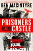 Go to record Prisoners of the castle : an epic story of survival and es...