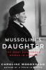 Go to record Mussolini's daughter : the most dangerous woman in Europe