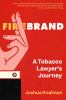 Go to record Firebrand : a tobacco lawyer's journey