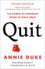 Go to record Quit : the power of knowing when to walk away