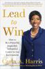 Go to record Lead to win : how to be a powerful, impactful, influential...