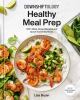 Go to record Downshiftology healthy meal prep : 100+ make-ahead recipes...