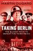 Go to record Taking Berlin : the bloody race to defeat the Third Reich