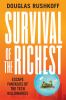 Go to record Survival of the richest : escape fantasies of the tech bil...