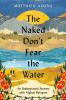 Go to record The naked don't fear the water : an underground journey wi...