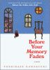 Go to record Before your memory fades : a novel