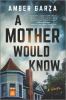 Go to record A mother would know : a novel
