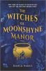 Go to record The witches of Moonshyne Manor : a novel