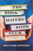 Go to record The book haters' book club : a novel