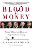 Go to record Blood money : wasted billions, lost lives, and corporate g...