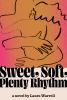 Go to record Sweet, soft, plenty rhythm : a novel