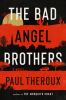 Go to record The Bad Angel brothers : a novel