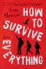 Go to record How to survive everything : a novel
