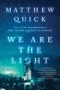 Go to record We are the light : a novel