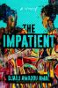 Go to record The impatient : a novel
