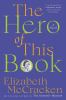 Go to record The hero of this book : a novel