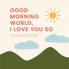 Go to record Good morning, world I love you so : a little book of grati...