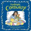 Go to record Goodnight, Corduroy!