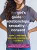 Go to record The girl's guide to relationships, sexuality, and consent ...