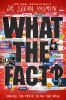 Go to record What the fact? : finding the truth in all the noise