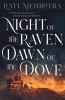 Go to record Night of the raven, dawn of the dove