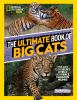 Go to record The ultimate book of big cats : your guide to the secret l...