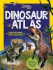 Go to record Dinosaur atlas : when they roamed, how they lived, and whe...