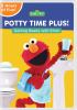 Go to record Potty time plus! : getting ready with Elmo.
