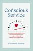 Go to record Conscious service : ten ways to reclaim your calling, move...
