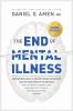 Go to record The end of mental illness : how neuroscience is transformi...