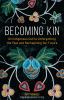 Go to record Becoming kin : an indigenous call to unforgetting the past...