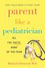Go to record Parent like a pediatrician : all the facts, none of the fear
