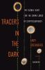 Go to record Tracers in the dark : the global hunt for the crime lords ...