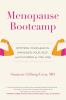 Go to record Menopause bootcamp : optimize your health, empower your se...