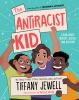 Go to record The antiracist kid : a book about identity, justice, and a...
