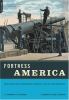 Go to record Fortress America : the forts that defended America, 1600 t...