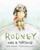 Go to record Rodney was a tortoise