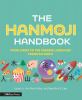 Go to record The hanmoji handbook : your guide to the Chinese language ...